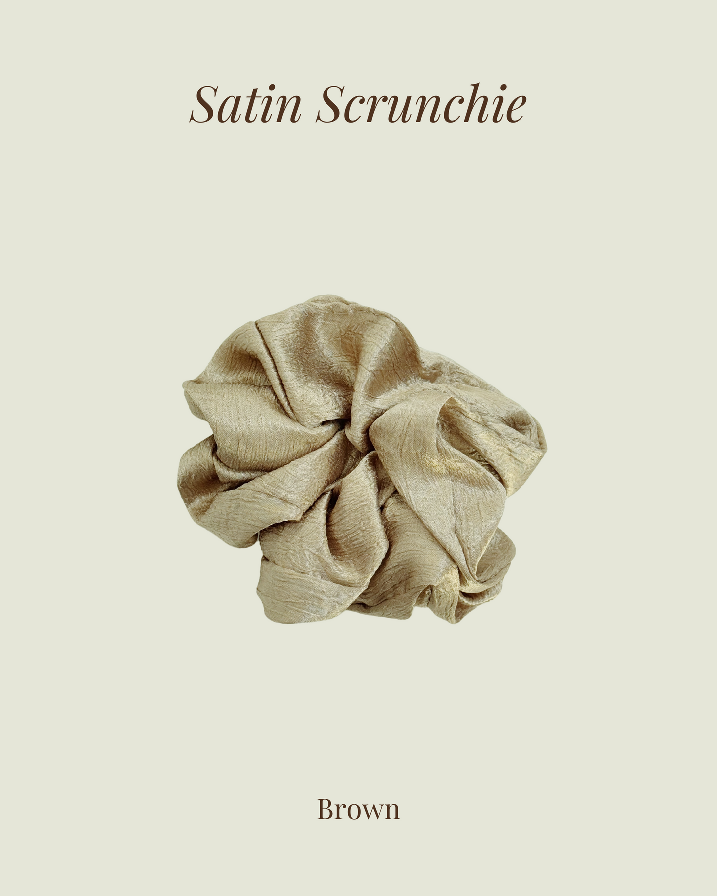 SATIN SCRUNCHIE - BROWN